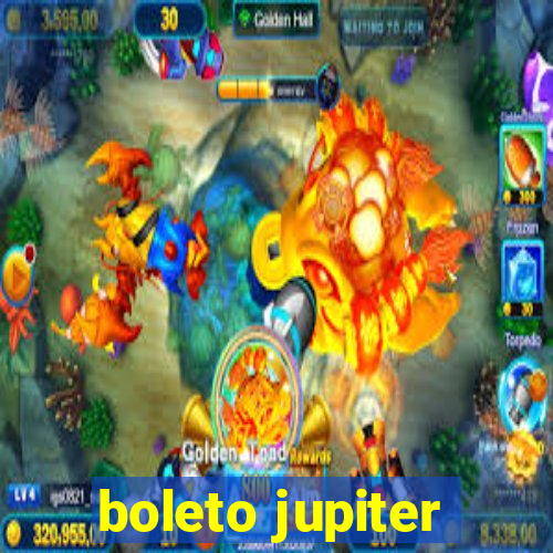 boleto jupiter